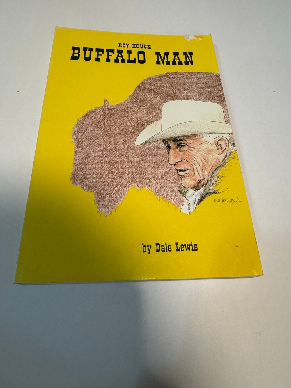 Roy Houck Buffalo Man Biography Dale Lewis West River SD Ranching Collectible